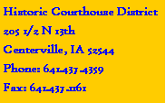 Text Box: Historic Courthouse District205 1/2 N 13th Centerville, IA 52544Phone: 641.437.4359Fax: 641.437.1161